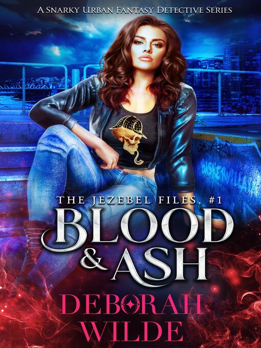 Title details for Blood & Ash by Deborah Wilde - Available